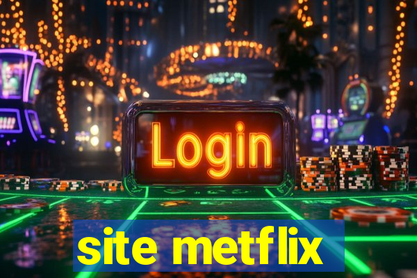 site metflix